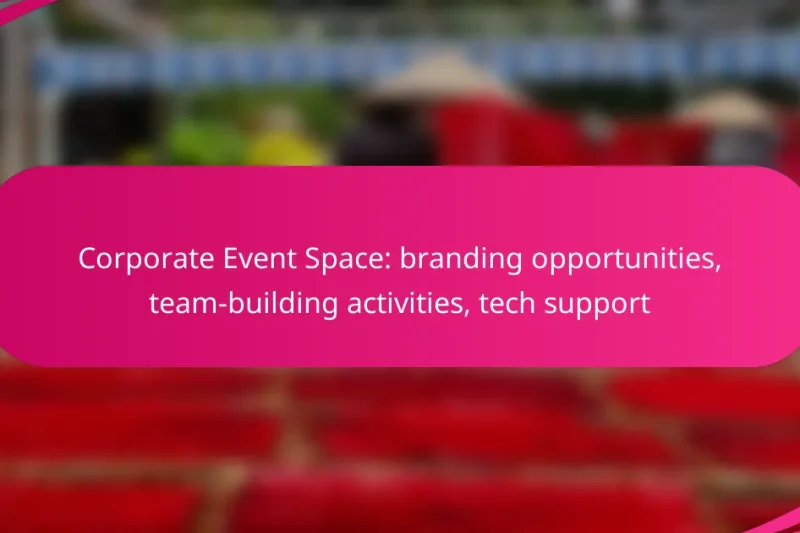 Corporate Event Space: branding opportunities, team-building activities, tech support