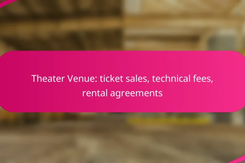 Theater Venue: ticket sales, technical fees, rental agreements
