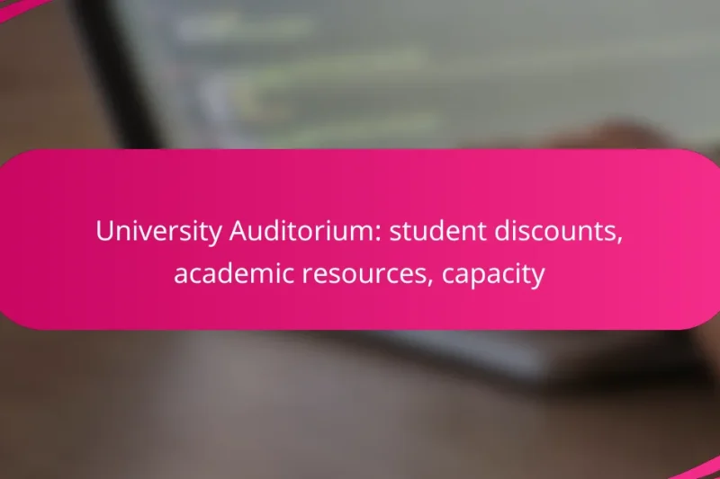University Auditorium: student discounts, academic resources, capacity