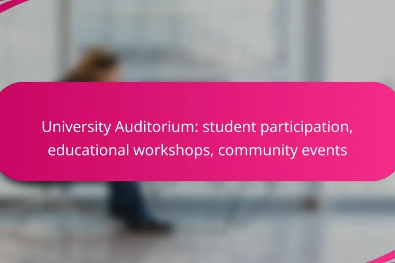 University Auditorium: student participation, educational workshops, community events