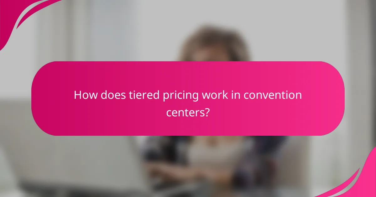 How does tiered pricing work in convention centers?
