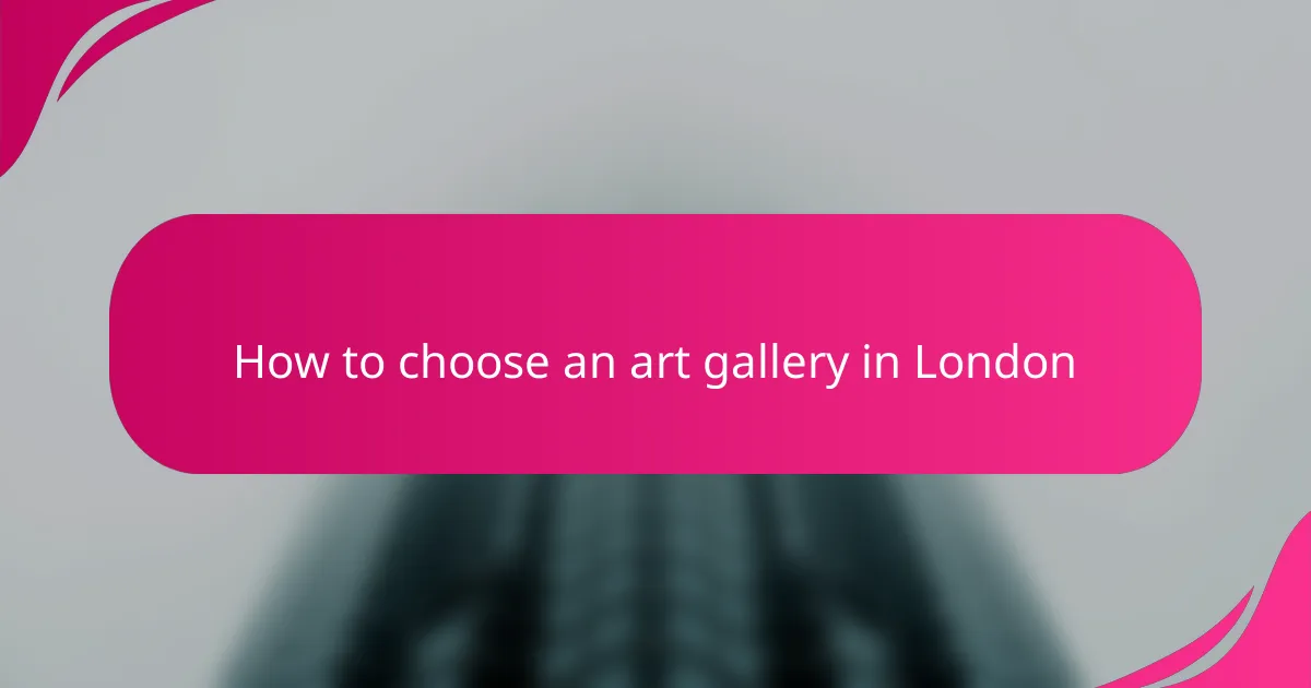 How to choose an art gallery in London