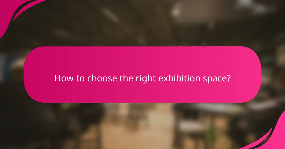 How to choose the right exhibition space?