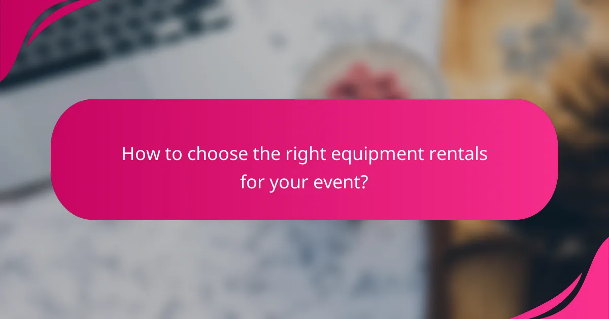 How to choose the right equipment rentals for your event?