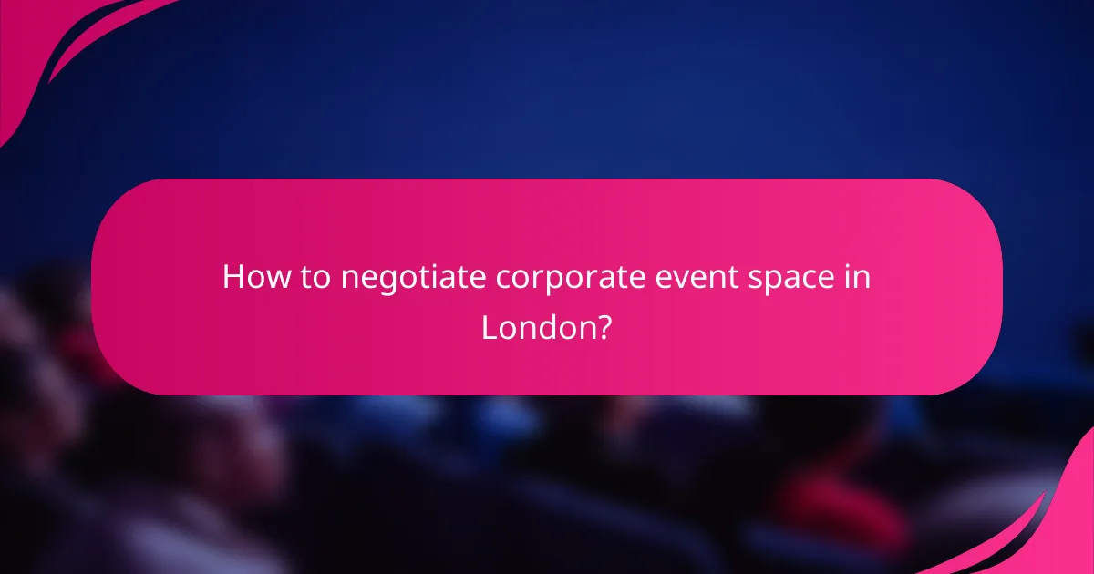 How to negotiate corporate event space in London?