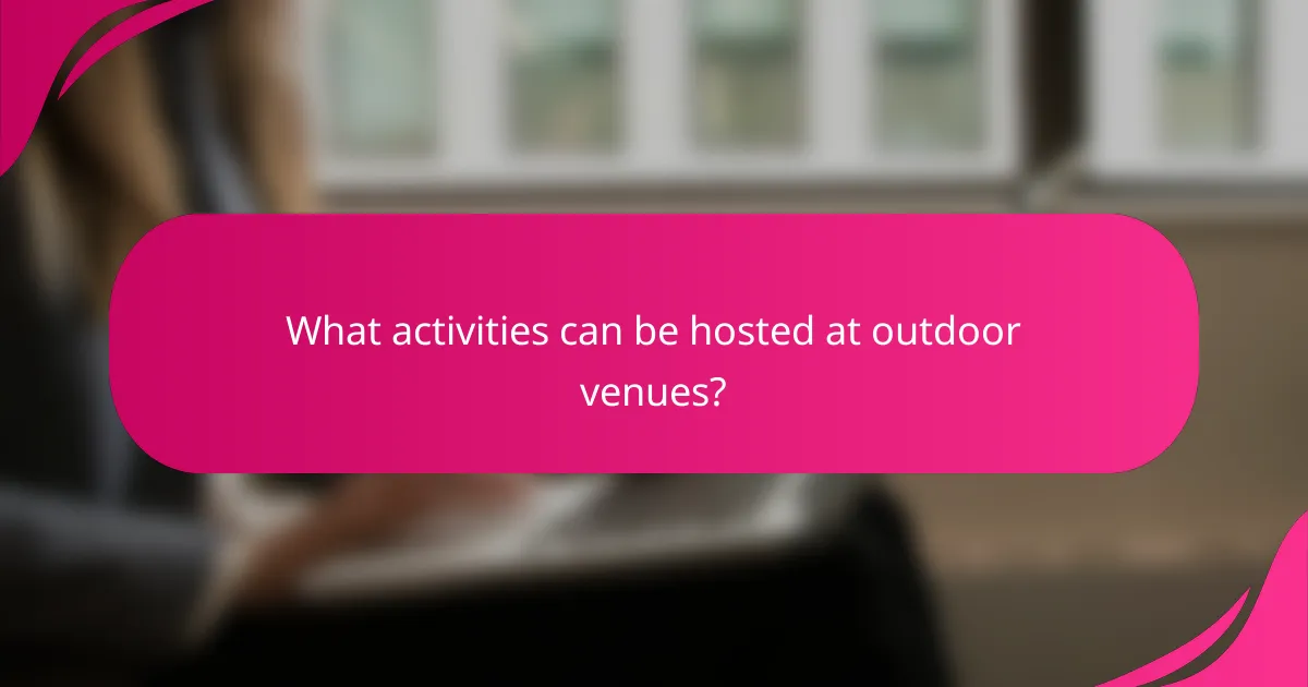 What activities can be hosted at outdoor venues?
