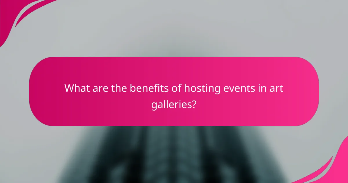What are the benefits of hosting events in art galleries?