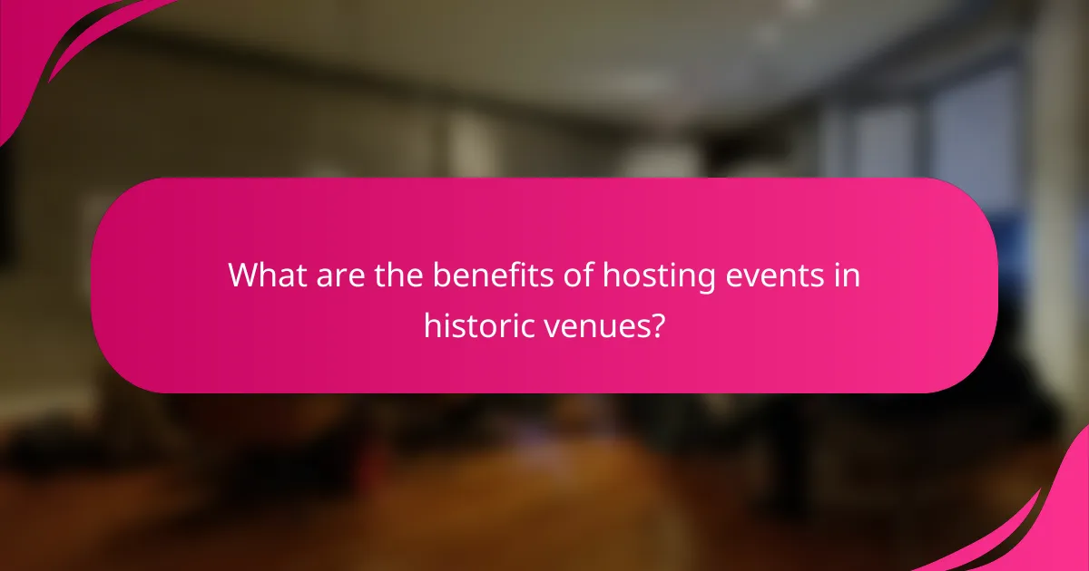 What are the benefits of hosting events in historic venues?