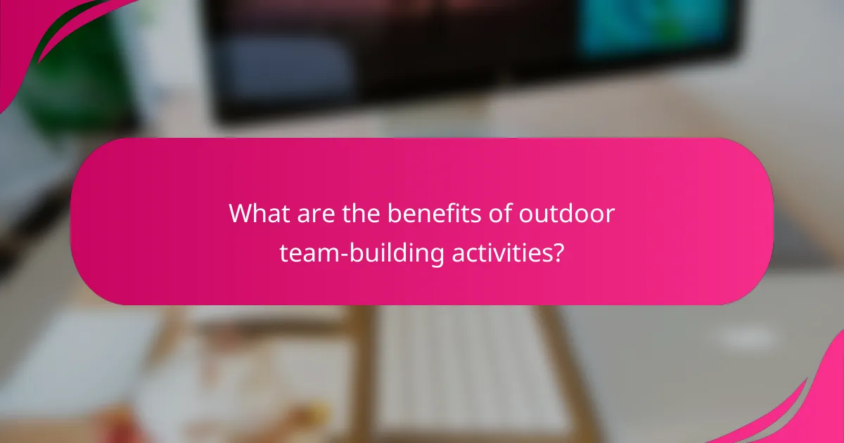 What are the benefits of outdoor team-building activities?