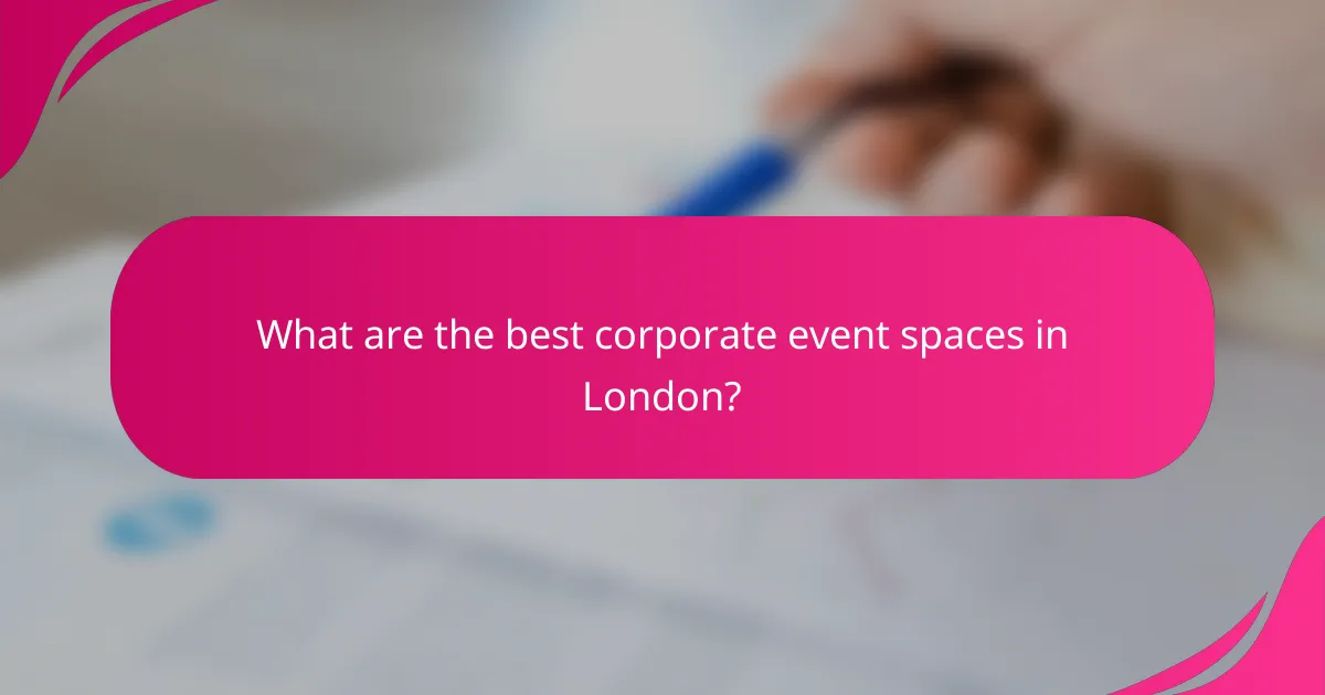 What are the best corporate event spaces in London?