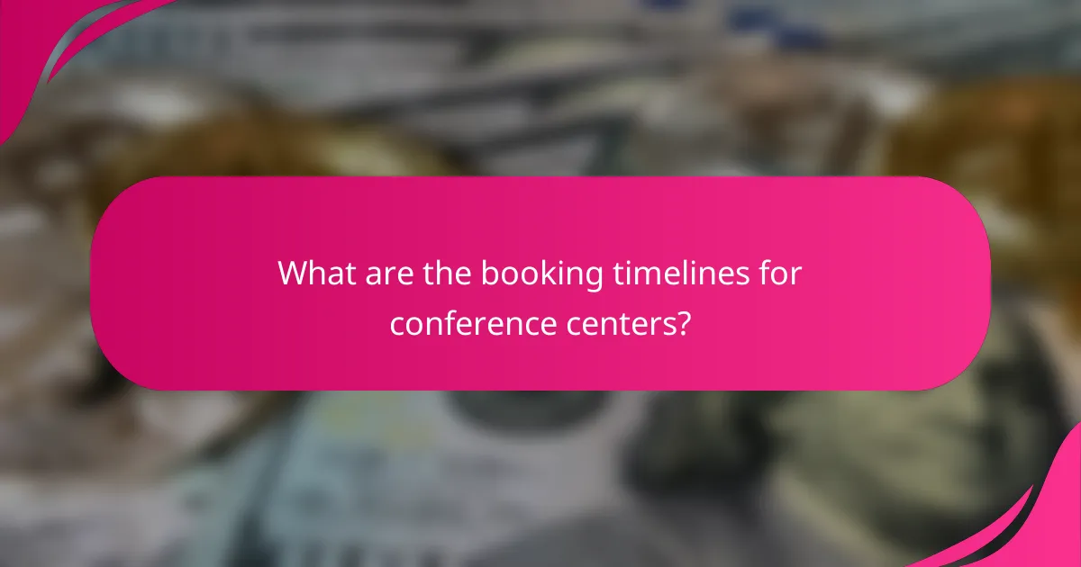What are the booking timelines for conference centers?