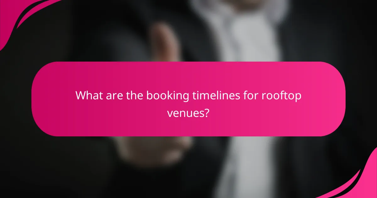 What are the booking timelines for rooftop venues?