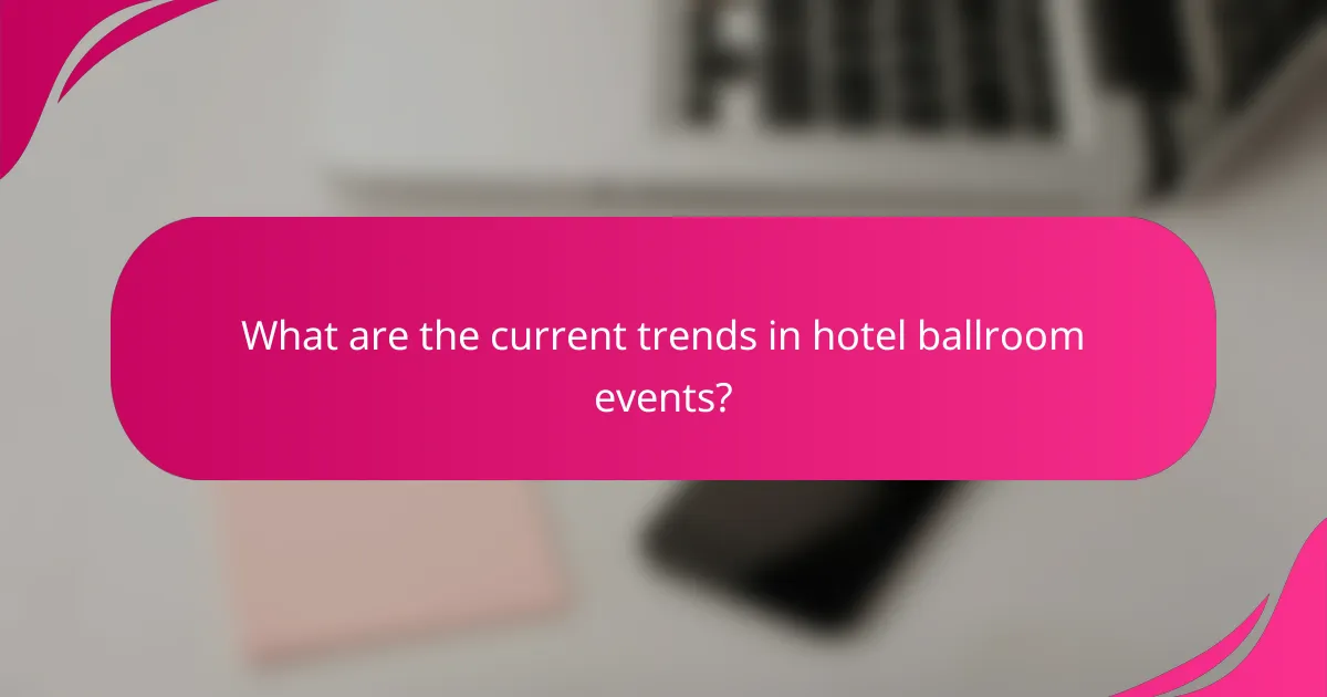 What are the current trends in hotel ballroom events?