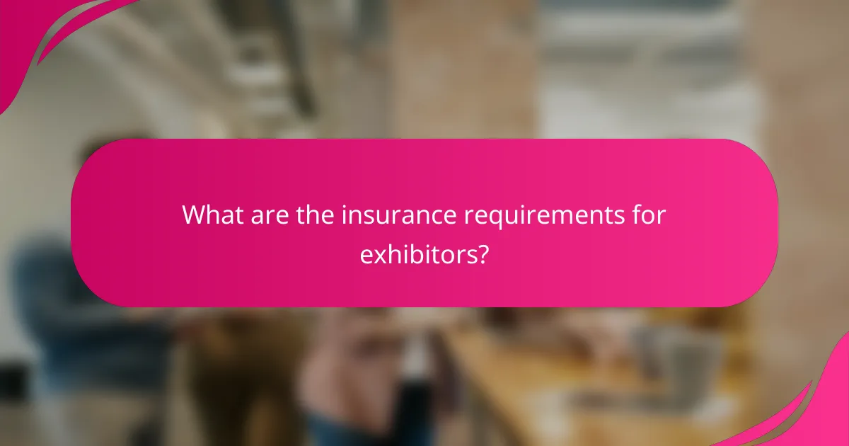 What are the insurance requirements for exhibitors?