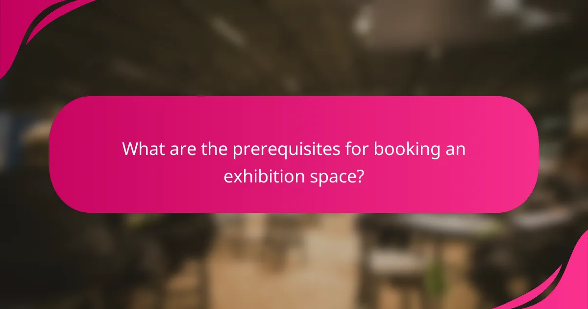 What are the prerequisites for booking an exhibition space?