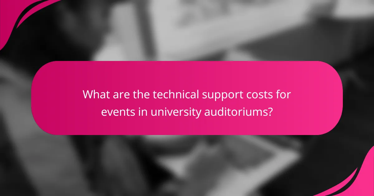 What are the technical support costs for events in university auditoriums?
