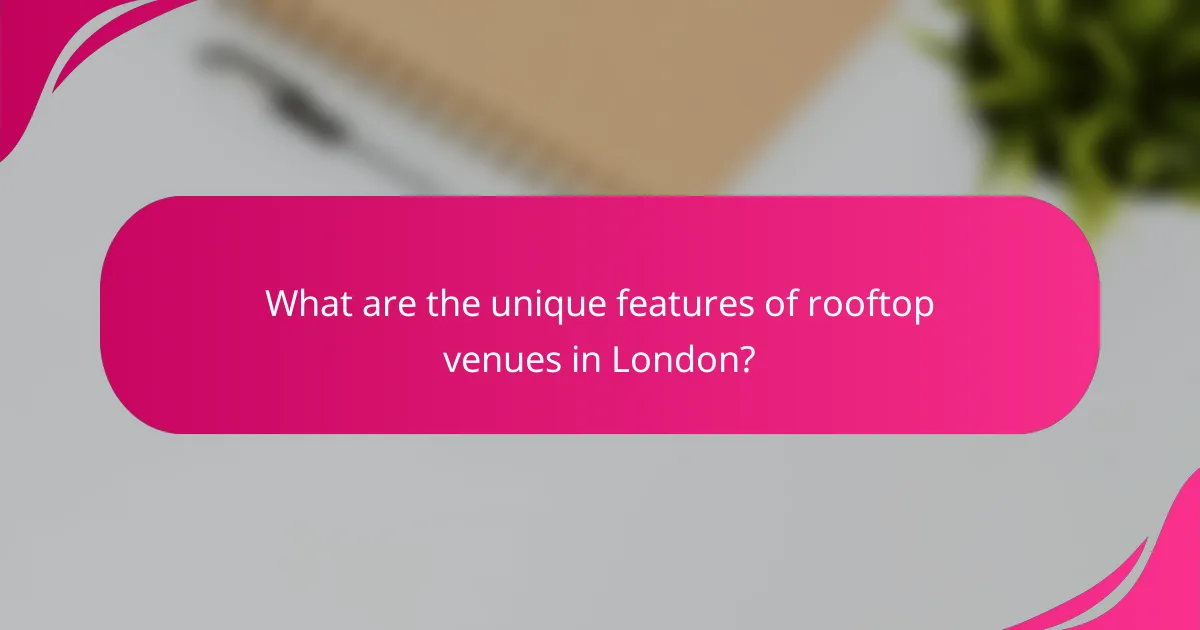 What are the unique features of rooftop venues in London?