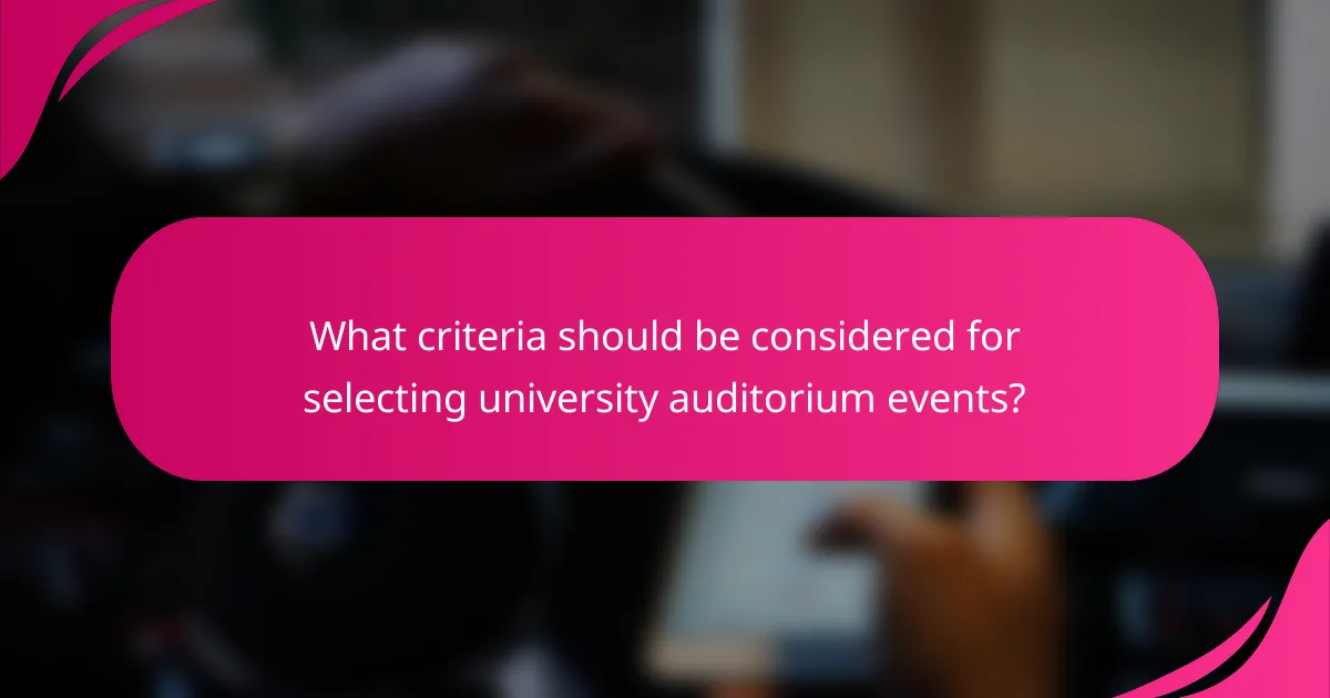 What criteria should be considered for selecting university auditorium events?