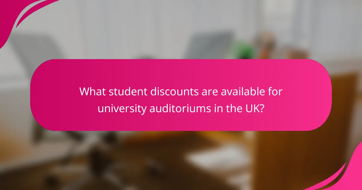 What student discounts are available for university auditoriums in the UK?