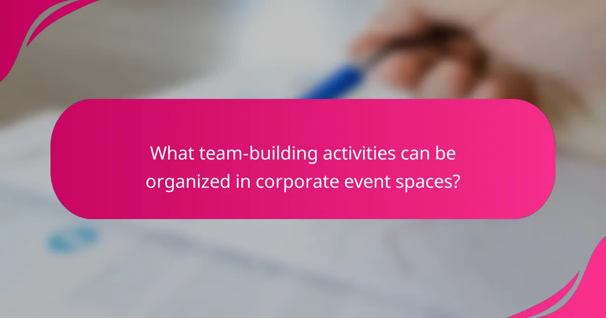 What team-building activities can be organized in corporate event spaces?