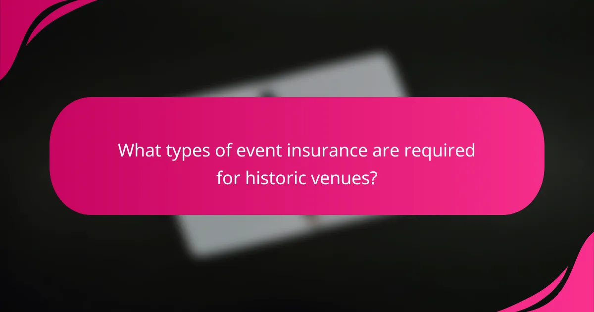What types of event insurance are required for historic venues?